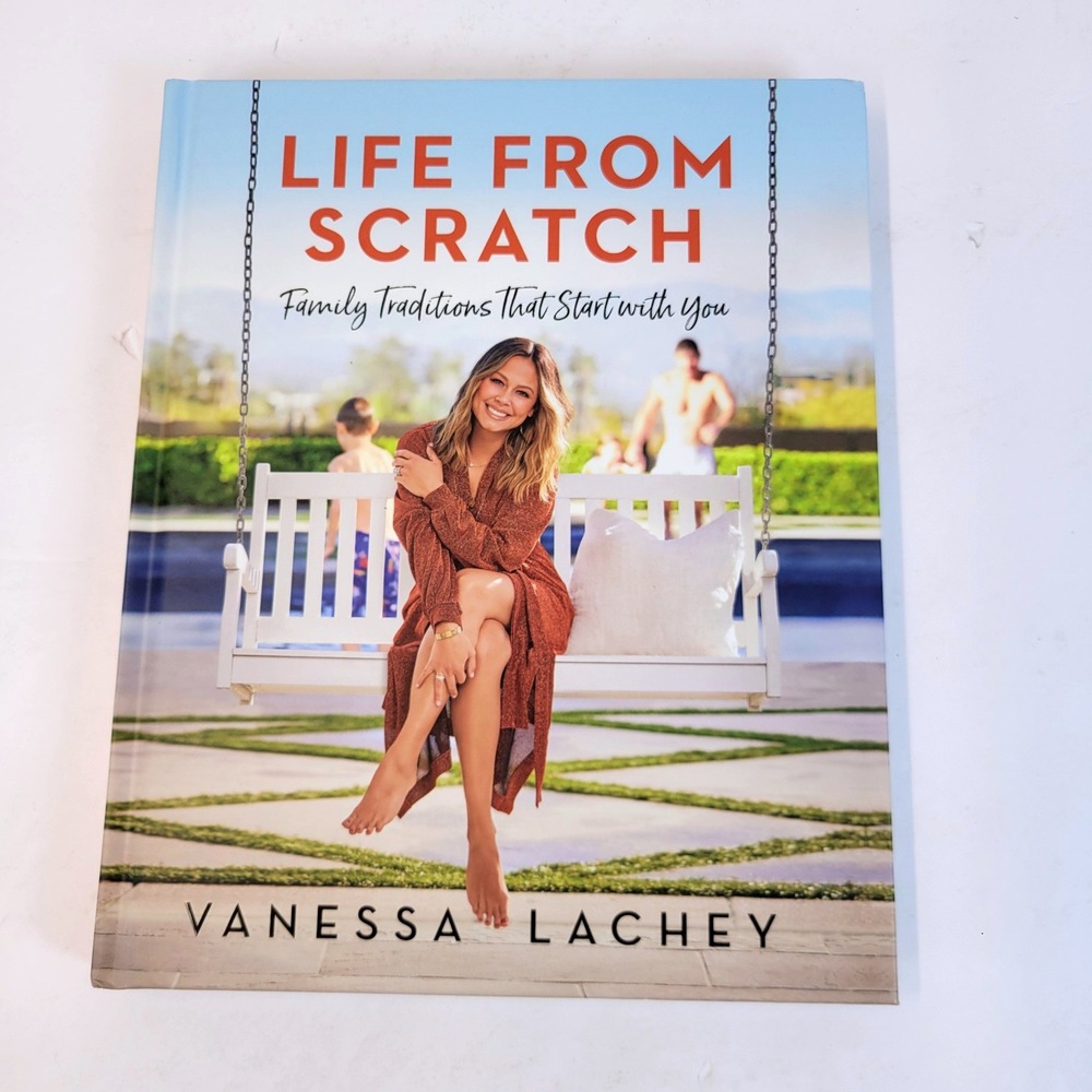 Vanessa Lachey Life From Scratch Family Traditions Creative Ideas Book Hardcover